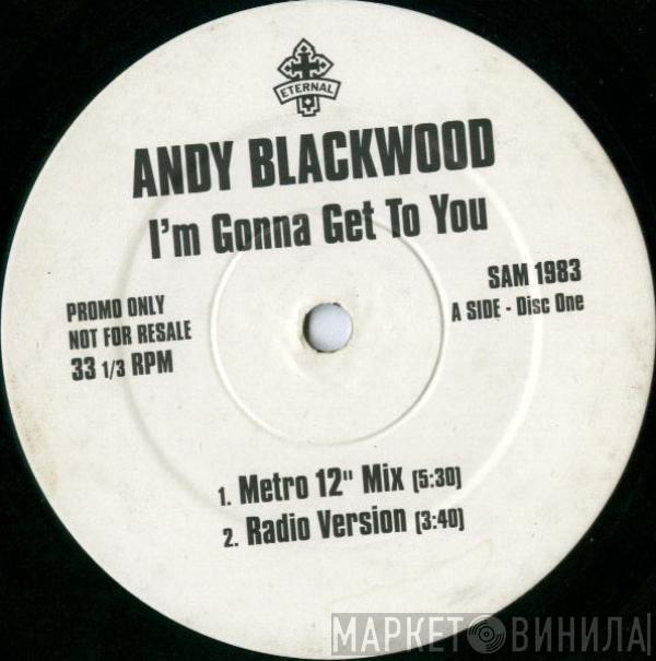 Andy Blackwood - I'm Gonna Get To You