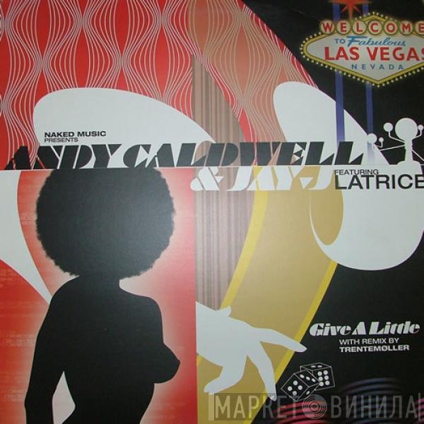 Andy Caldwell, Jay-J, Latrice Barnett - Give A Little