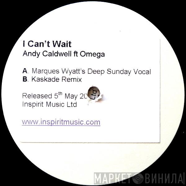 Andy Caldwell, Omega - I Can't Wait