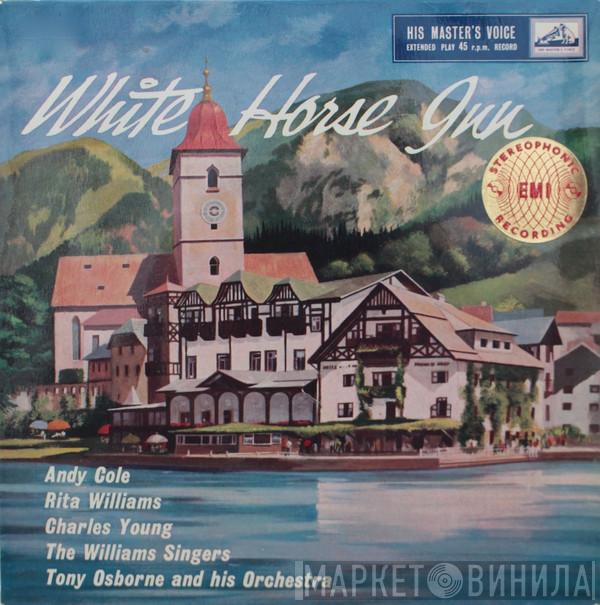 Andy Cole , Rita Williams, CHARLES YOUNG, The Williams Singers, Tony Osborne And His Orchestra, Peter Regan - White Horse Inn
