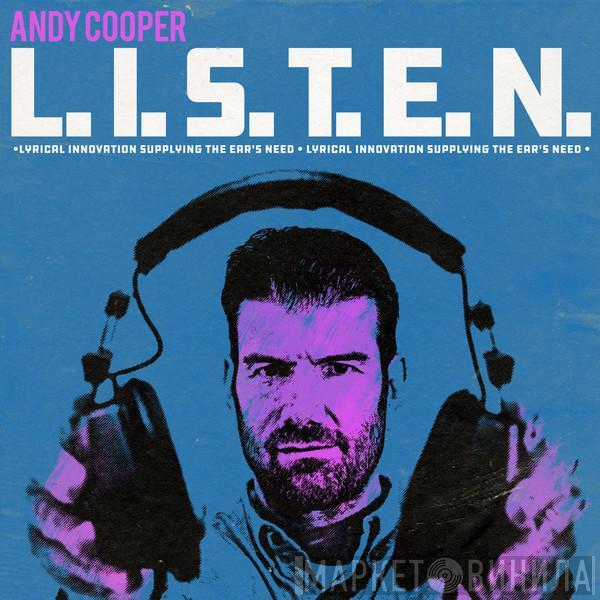 Andy Cooper  - L.I.S.T.E.N. Lyrical Innovation Supplying The Ears Need