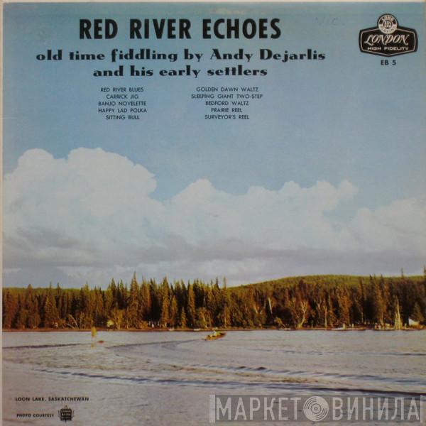 Andy De Jarlis & His Early Settlers - Red River Echoes