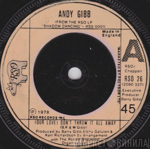 Andy Gibb - (Our Love) Don't Throw It All Away