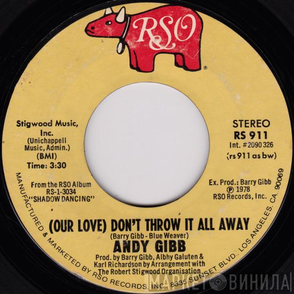 Andy Gibb - (Our Love) Don't Throw It All Away