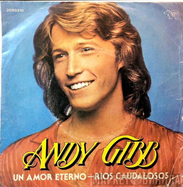  Andy Gibb  - Un Amor Eterno / Ríos Caudalosos