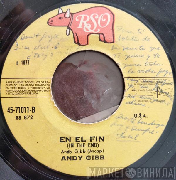  Andy Gibb  - Yo Quiero Ser Tu Todo = I Just Want To Be Your Everything / En El Fin = In The End