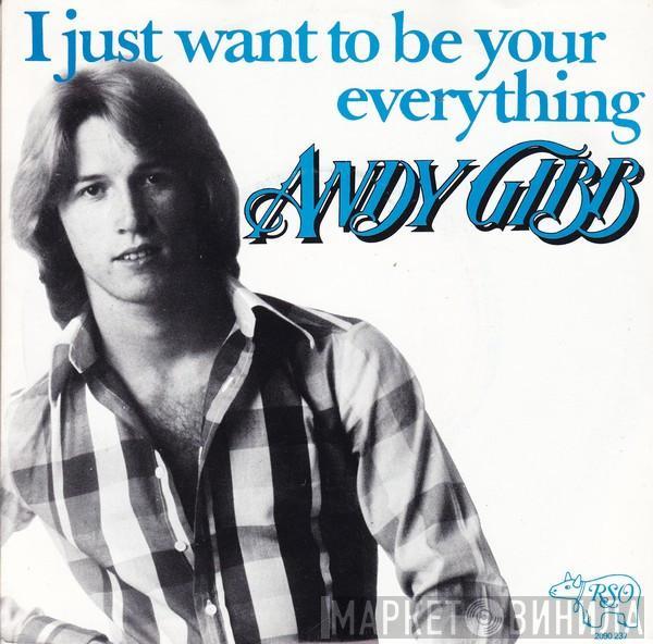  Andy Gibb  - I Just Want To Be Your Everything