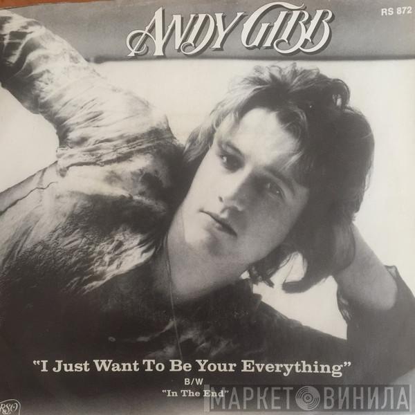  Andy Gibb  - I Just Want To Be Your Everything