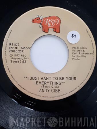  Andy Gibb  - I Just Want To Be Your Everything