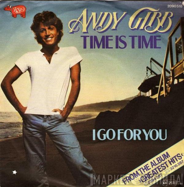 Andy Gibb - Time Is Time / I Go For You