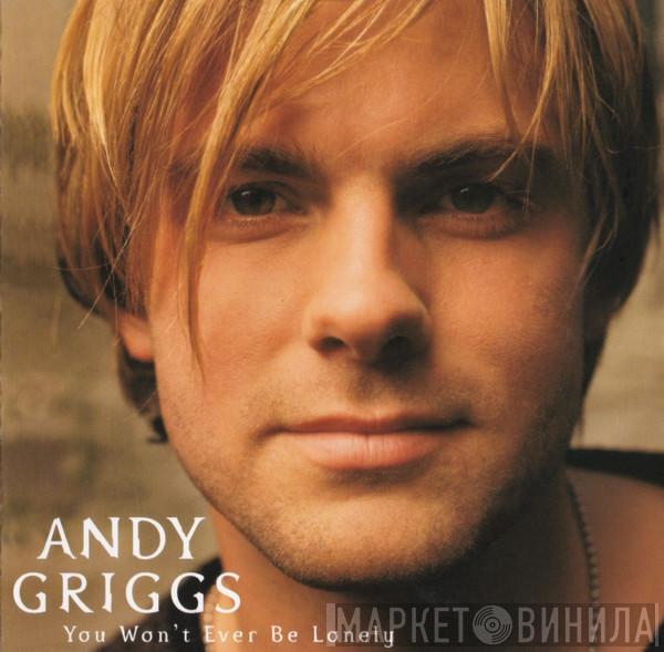 Andy Griggs - You Won't Ever Be Lonely