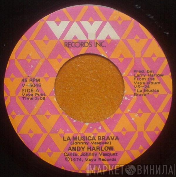 Andy Harlow - La Musica Brava / La Semana Entera