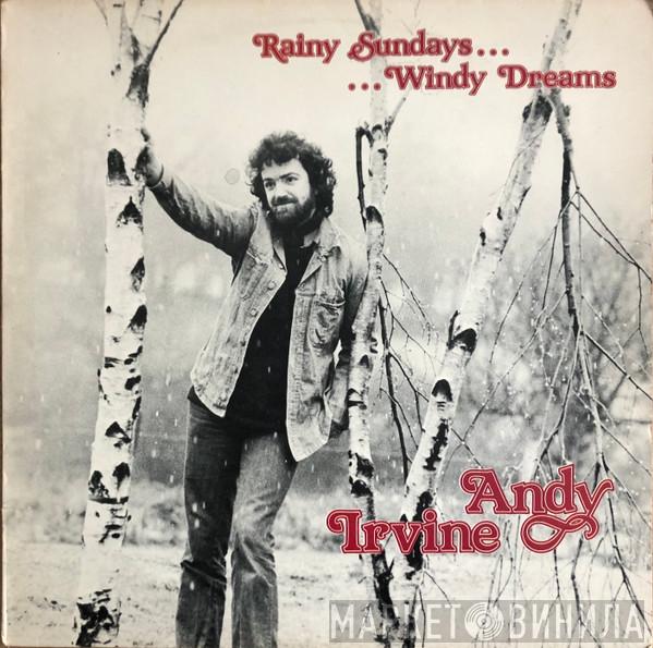 Andy Irvine - Rainy Sundays...Windy Dreams