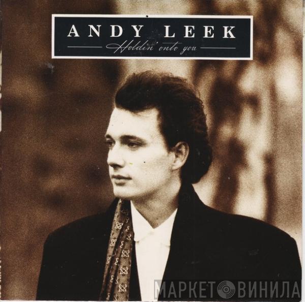 Andy Leek - Holdin' Onto You