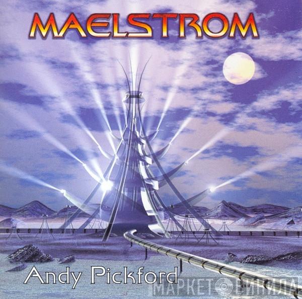 Andy Pickford - Maelstrom