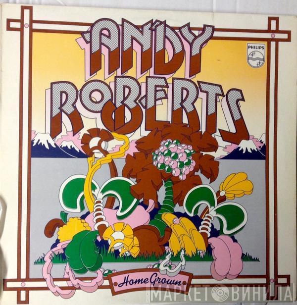  Andy Roberts   - Home Grown