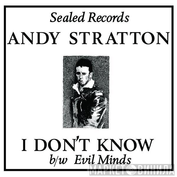 Andy Stratton - I Don't Know b/w Evil Minds
