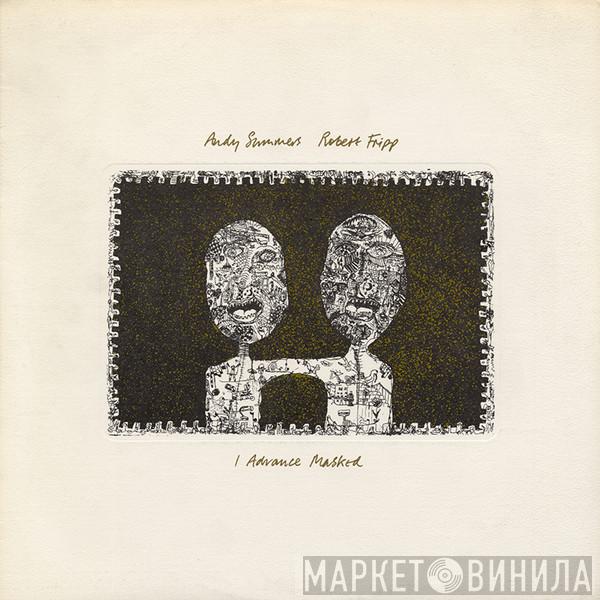 Andy Summers, Robert Fripp - I Advance Masked