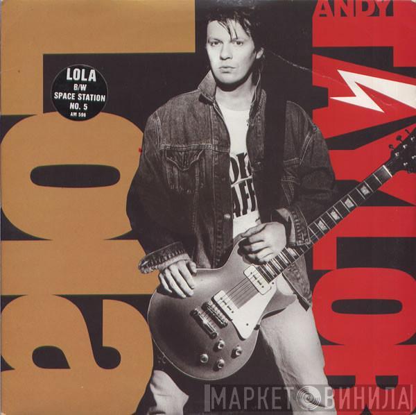 Andy Taylor - Lola