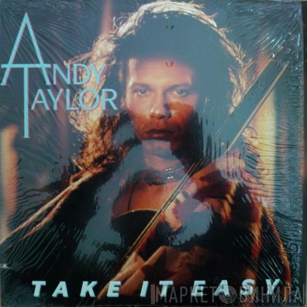  Andy Taylor  - Take It Easy