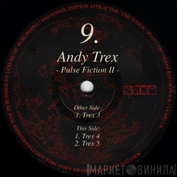 Andy Trex - Pulse Fiction II