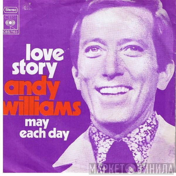  Andy Williams  - Love Story / May Each Day