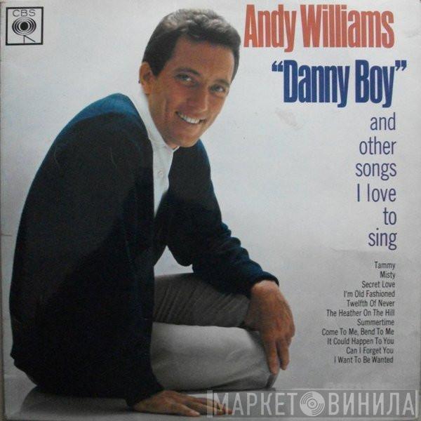 Andy Williams - "Danny Boy" And Other Songs I Love To Sing