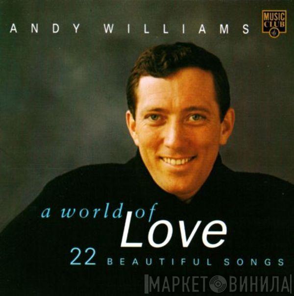 Andy Williams - A World Of Love