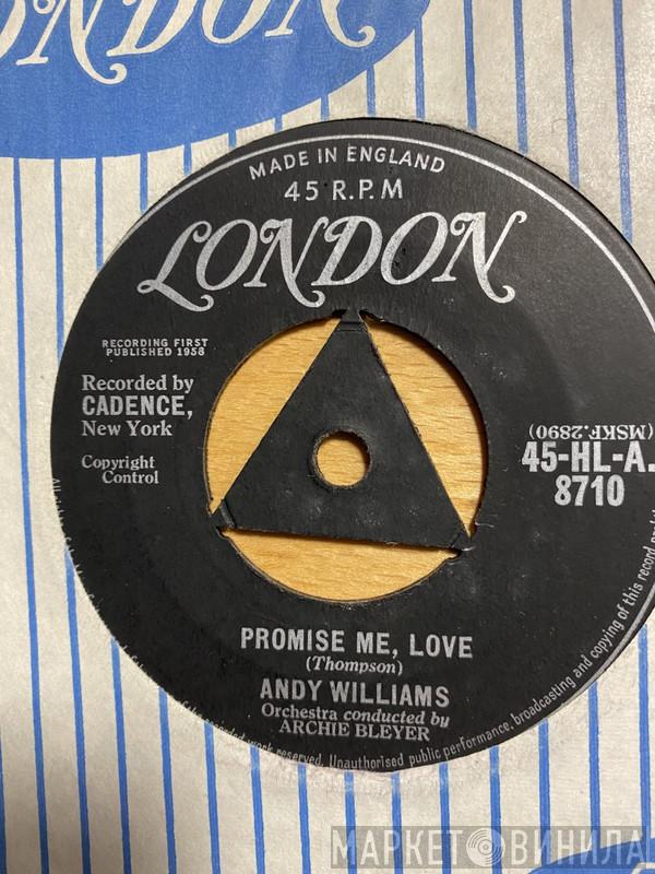 Andy Williams - Promise Me, Love