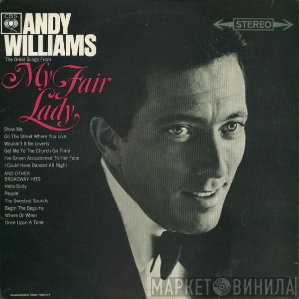 Andy Williams - The Great Songs From My Fair Lady And Other Broadway Hits