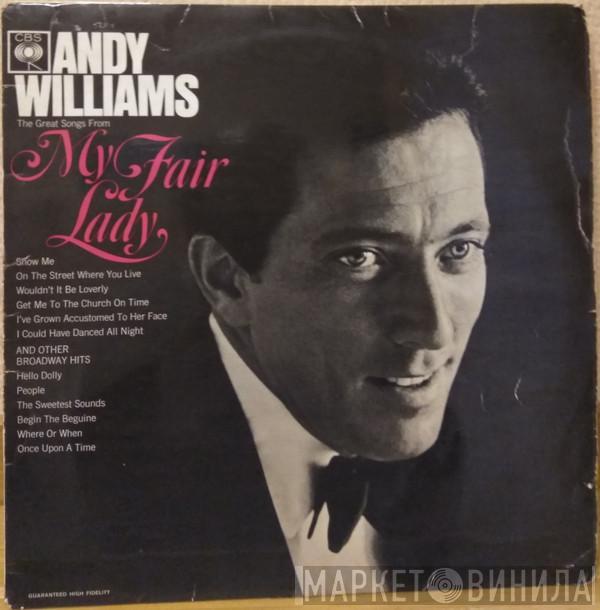 Andy Williams - The Great Songs From My Fair Lady And Other Broadway Hits