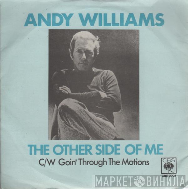 Andy Williams - The Other Side Of Me C/W Goin' Through The Motions