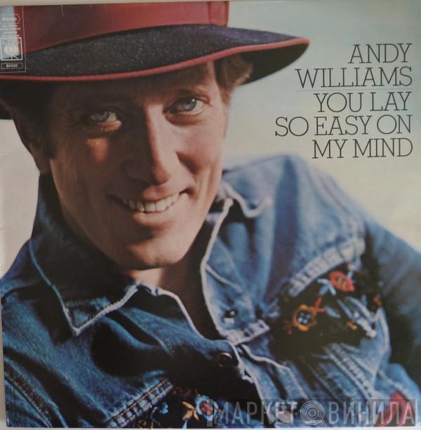 Andy Williams - You Lay So Easy On My Mind