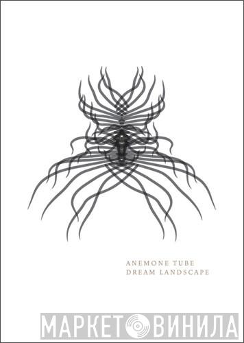  Anemone Tube  - Dream Landscape