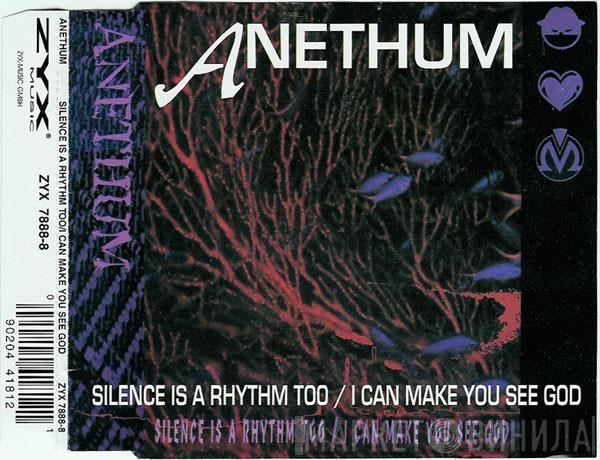  Anethum  - Silence Is A Rhythm Too / I Can Make You See God
