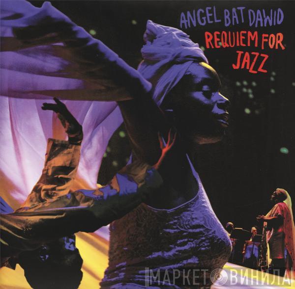  Angel Bat Dawid  - Requiem For Jazz