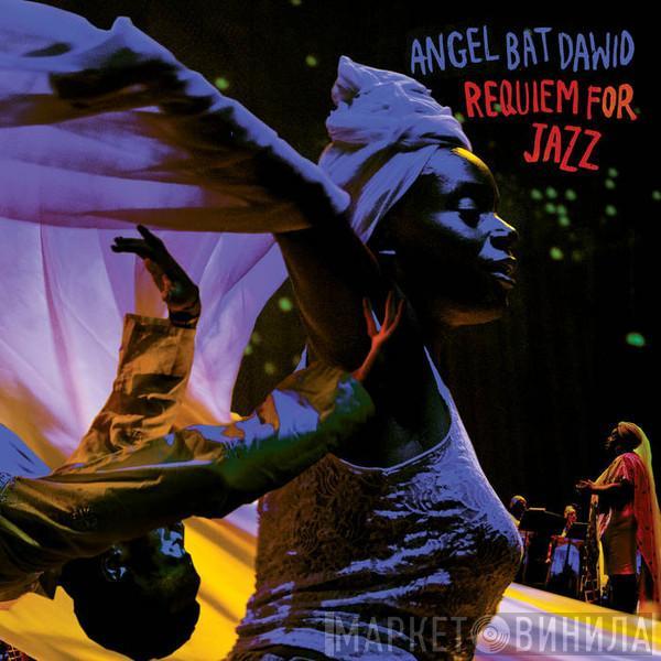  Angel Bat Dawid  - Requiem For Jazz