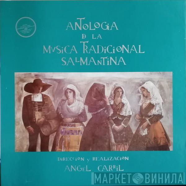 Angel Carril - Antología De La Música Tradicional Salmantina