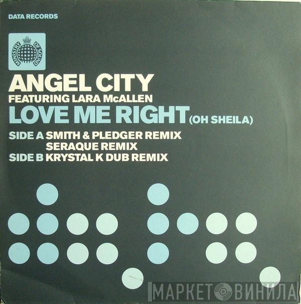 Angel City, Lara McAllen - Love Me Right (Oh Sheila)