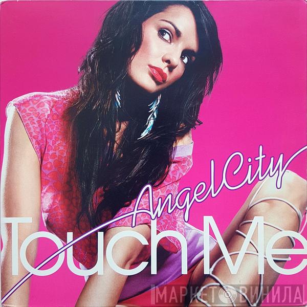 Angel City - Touch Me