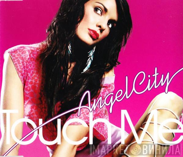 Angel City - Touch Me