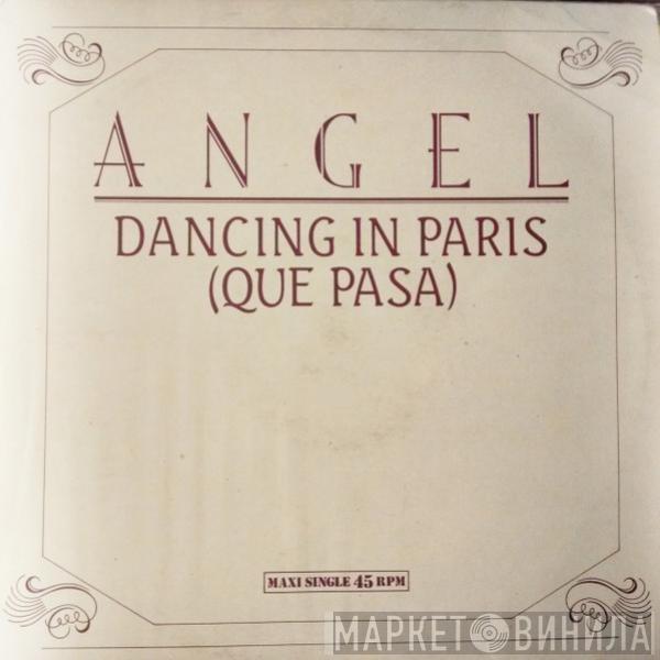 Angel  - Dancing In Paris (Que Pasa)