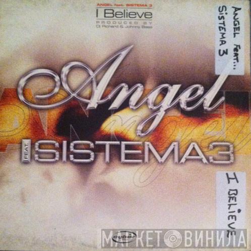 Angel Feat. Sistema 3 - I Believe