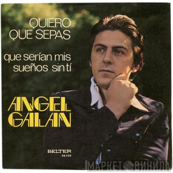 Angel Galan - Quiero Que Sepas