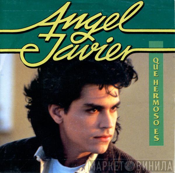 Angel Javier - Que Hermoso Es