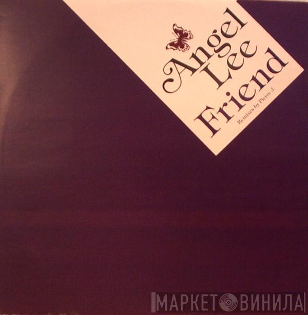 Angel Lee - Friend (Remixes by Pierre J.)