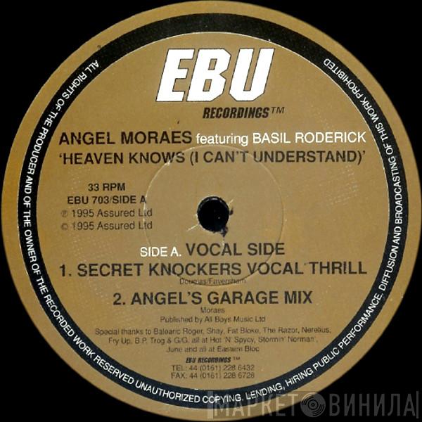 Angel Moraes, Basil Rodericks - Heaven Knows (I Can't Understand)