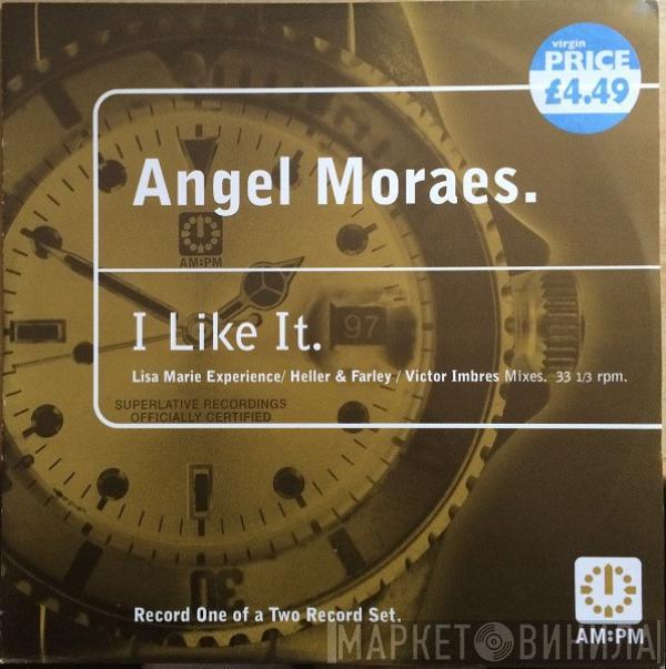 Angel Moraes - I Like It (Lisa Marie Experience / Heller & Farley / Victor Imbres Mixes)