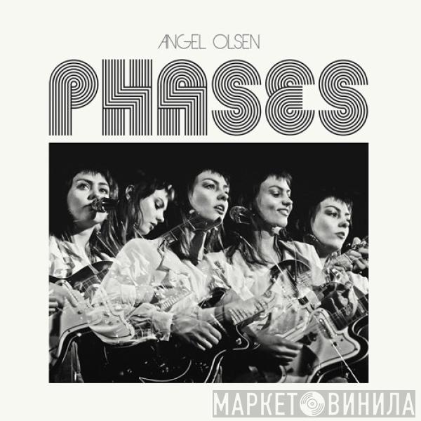 Angel Olsen - Phases