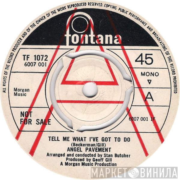 Angel Pavement - Tell Me What I've Got To Do / When Will I See June Again
